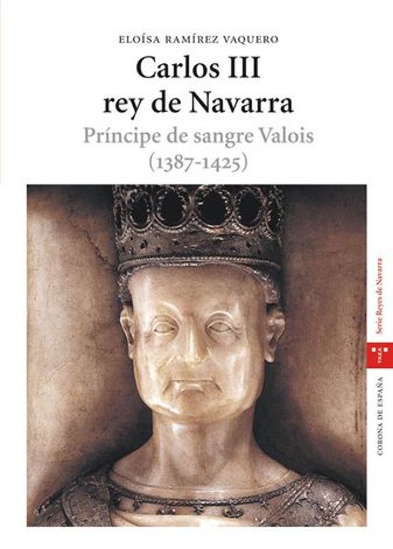 Carlos III Rey de Navarra: Principe de Sangre Valois 1387-1425