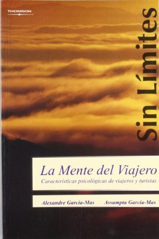La Mente Del Viajero: Caracteristicas Psicologicas De Viajeros Y Turis