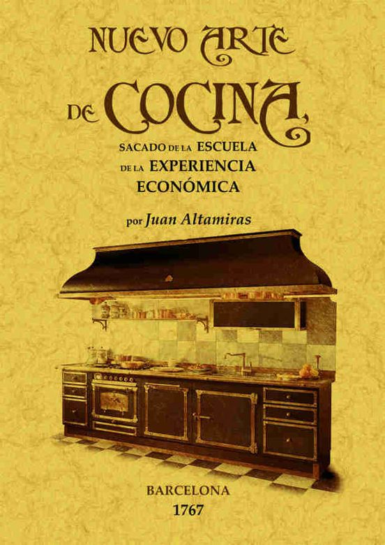 Nuevo Arte De Cocina: Sacado De La Escuela De La Experiencia Econ Omic