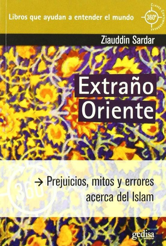 Extraño Oriente: Prejuicios Mitos Y Errores Acerca Del Islam
