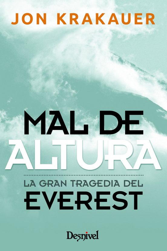 Mal de Altura: Relato Personal de la Gran Tragedia del Everest