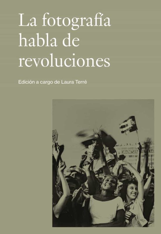 La Fotografía Habla De Revoluciones
