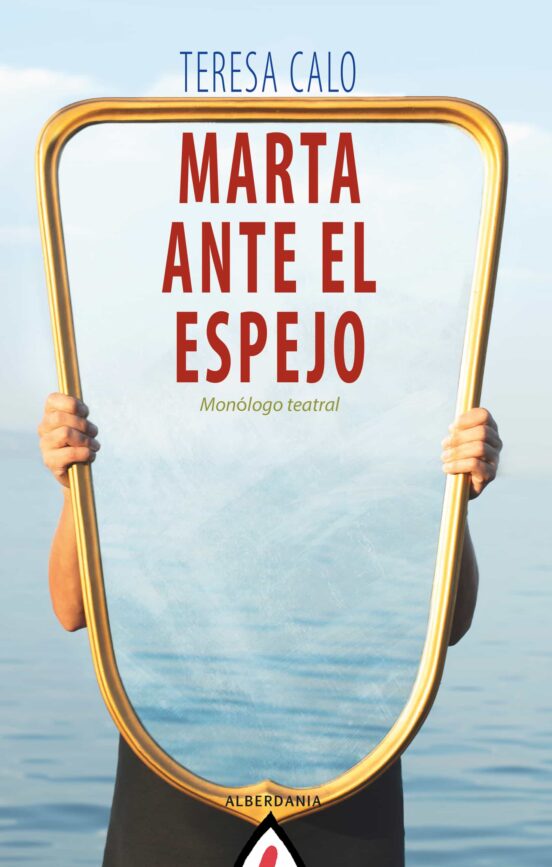 Marta Ante El Espejo. Monólogo Teatral