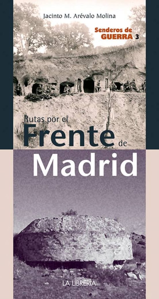 Rutas Por El Frente De Madrid. Senderos De Guerra 3