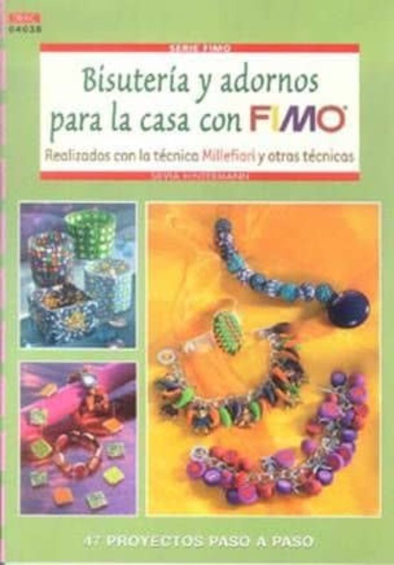 Bisuteria Y Adornos Para La Casa Con Fimo: Realizados Con La Tecn Ica