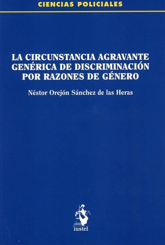 La Circunstancia Agravante Genérica De Discriminación Por Razones De Género