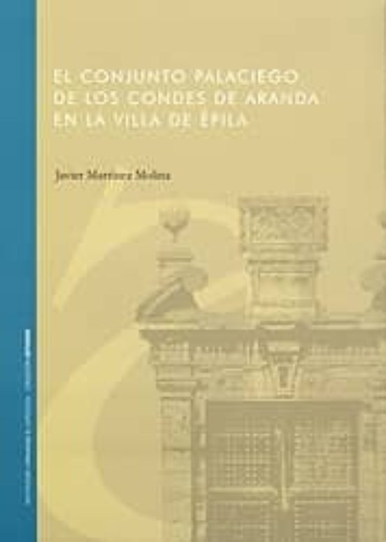 El Conjunto Palaciego De Los Condes De Aranda En La Villa De Epil A