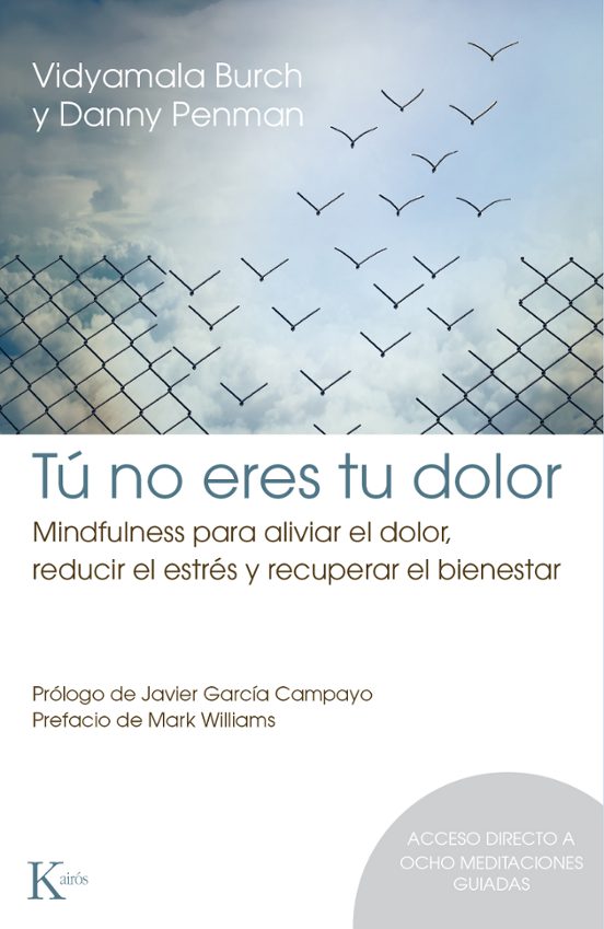 Tu No Eres Tu Dolor: Mindfulness Para Aliviar El Dolor Reducir El Estr