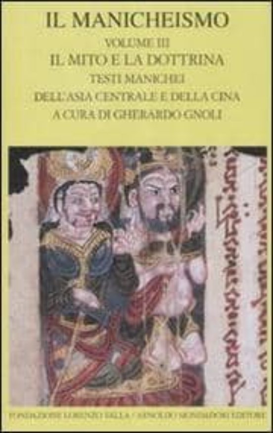 Il Manicheismo. Vol. 3: Il Mito e la Dottrina