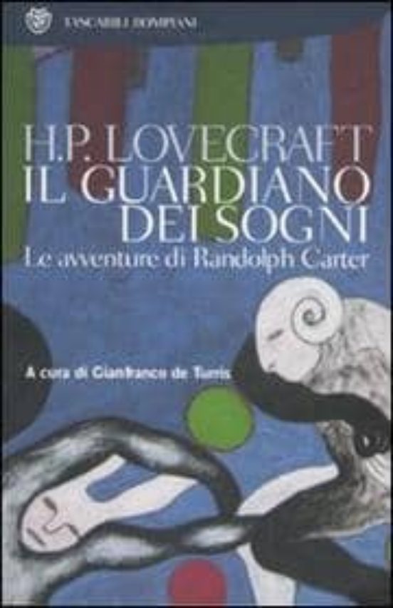 Il Guardiano Dei Sogni. Le Avventure Di Randolph Carter