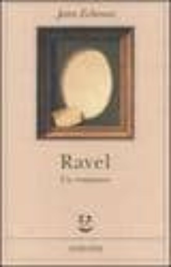 Ravel. Un Romanzo