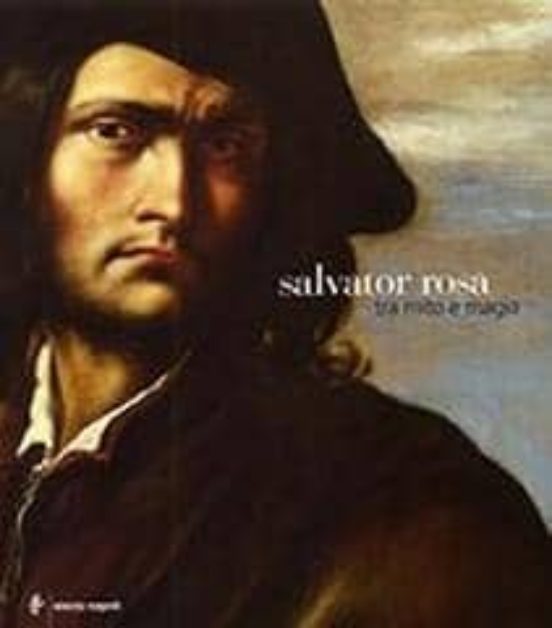 Salvator Rosa Tra Mito E Magia