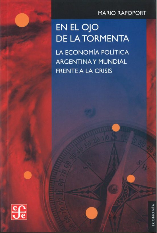 En El Ojo De La Tormenta. La Economia Politica Argentina Y Mundia L