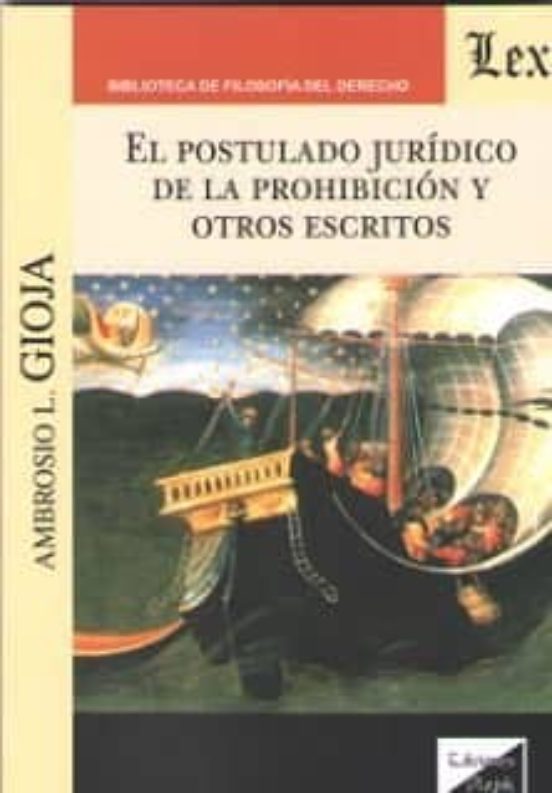 Postulado Juridico De La Prohibicion Y Otros Escritos El