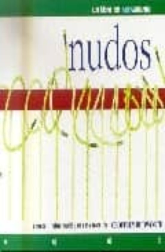 Nudos: Aprenda A Realizar Nudos Para Cada Necesidad