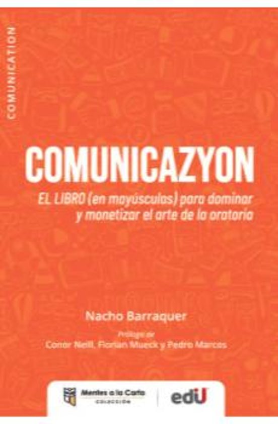 Comunicazyon. El Libro Para Dominar Y Monetizar El Arte