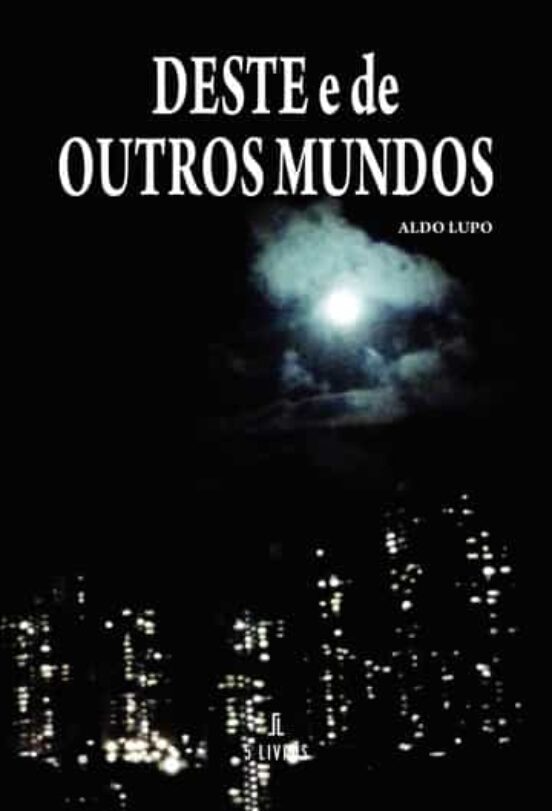 Deste E De Outros Mundos