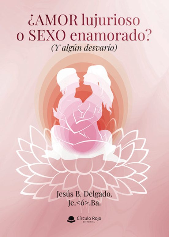 ¿amor Lujurioso O Sexo Enamorado?