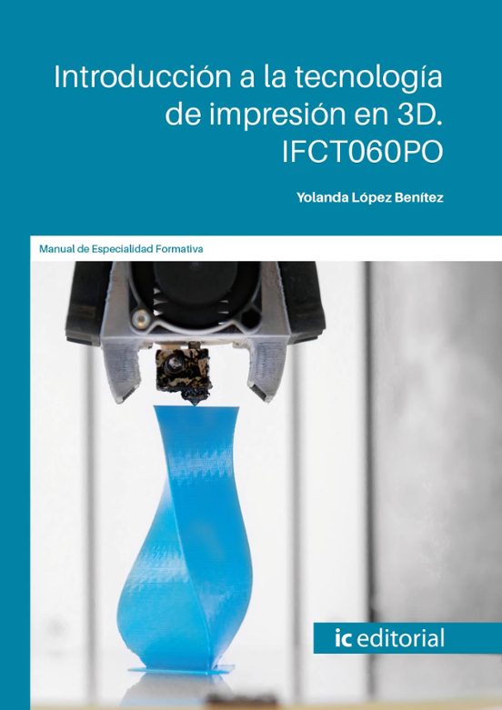 Ifct060po Introducción A La Tecnología De Impresión En 3d