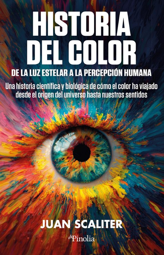 Historia Del Color. De La Luz Estelar A La Percepción Humana