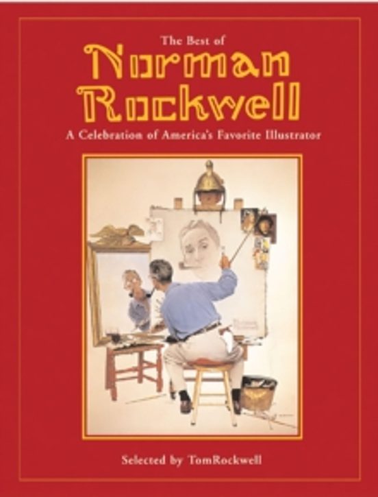 The Best Of Narman Rockwell: A Celebration Of America S Favorite Illus