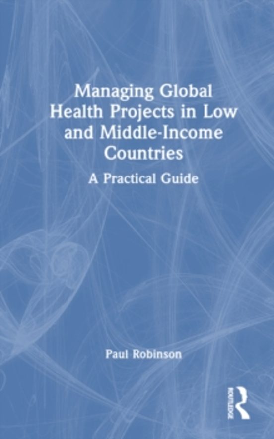 Managing Global Health Projects In Low And Middle-income Countrie S