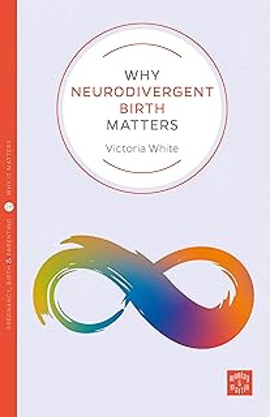 Why Neurodivergent Birth Matters