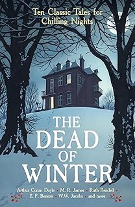 The Dead Of Winter: Ten Classic Tales For Chilling Nights