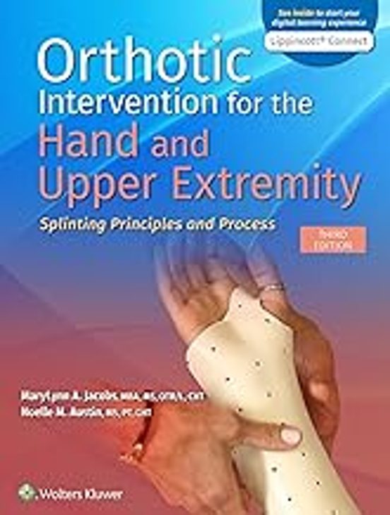 Orthotic Intervention For The Hand And Upper Extremity : Splinting Pri