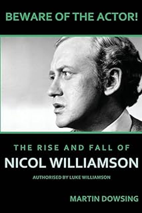 Beware Of The Actor! The Rise And Fall Of Nicol Williamson