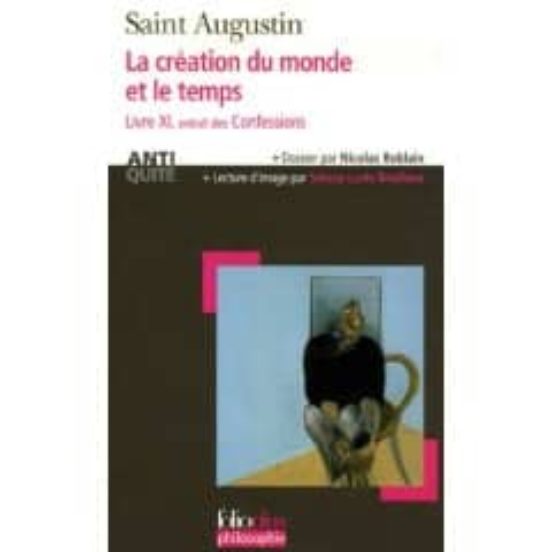 La Creation Du Monde: Confessions Livre Ix
