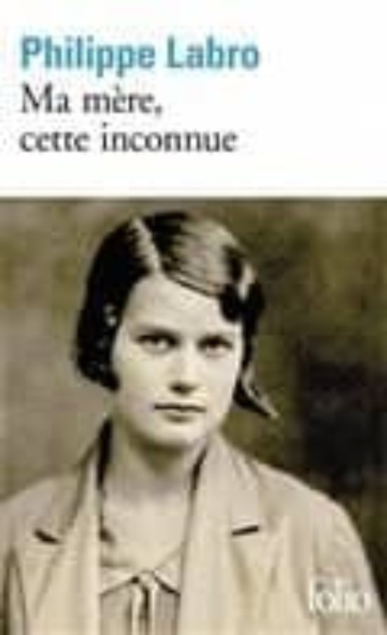 Ma Mère Cette Inconnue