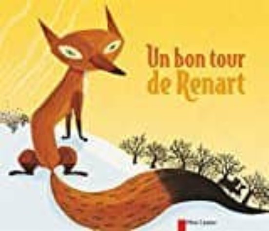 Un Bon Tour De Renart