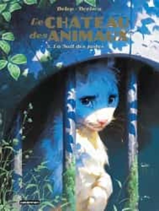 Le Château Des Animaux. Vol. 3. La Nuit Des Justes