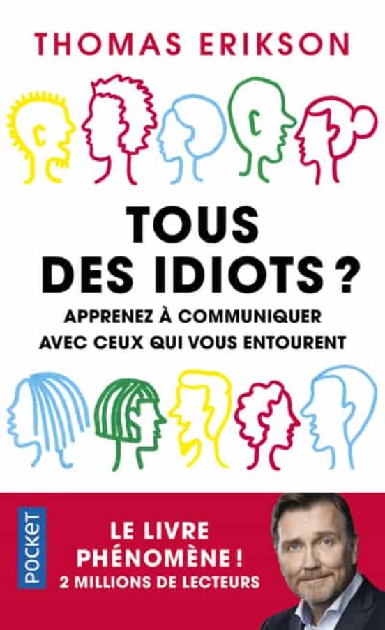 Tous Des Idiots ? - Apprenez A Communiquer Avec Ceux Qui Vous Entouren
