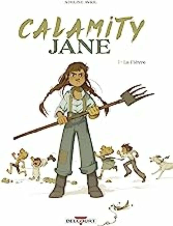 Calamity Jane. Vol. 1. La Fièvre