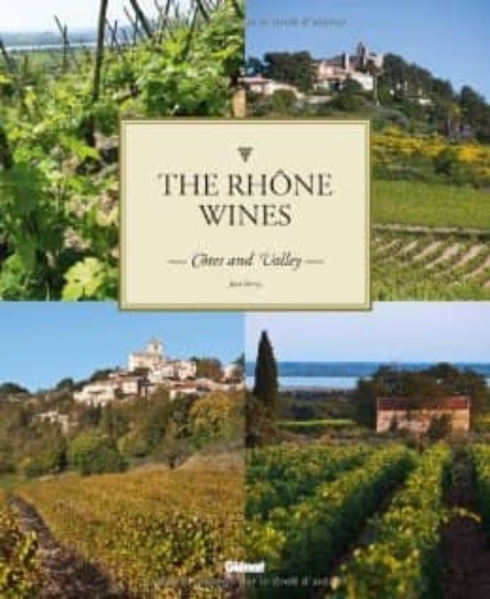 The Rhône Wines: Côtes and Valley