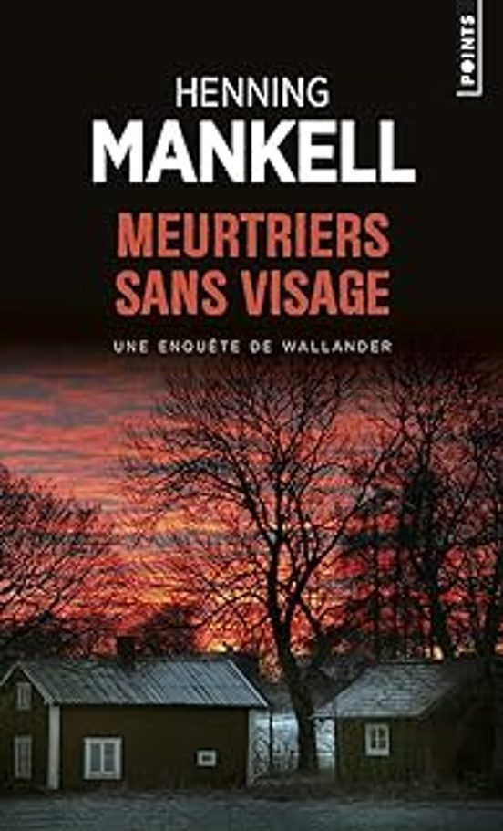 Meurtriers Sans Visage : Une Enquête Du Commissaire Wallander