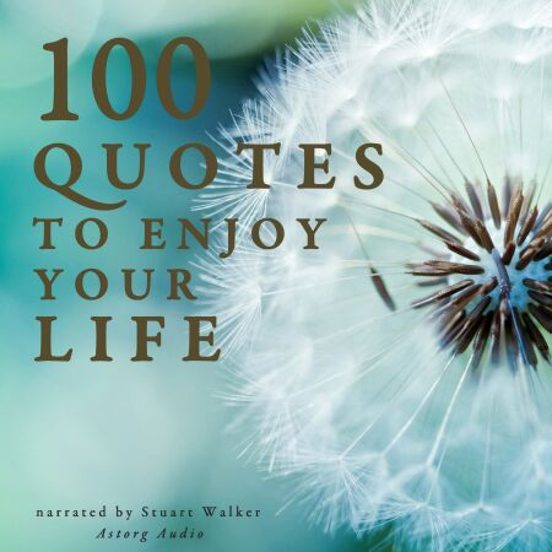 100 Quotes To Enjoy Your Life