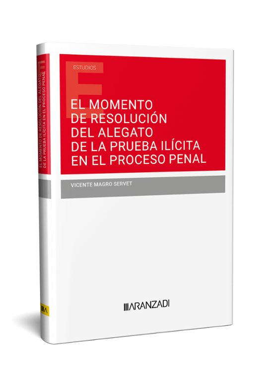 El Momento De Resolución Del Alegato De La Prueba Ilícita En El Proceso Penal