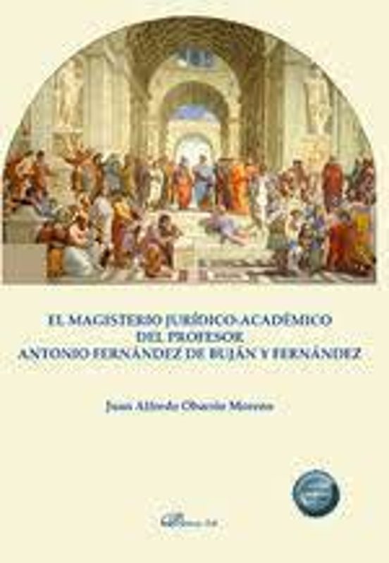 El Magisterio Jurídico-académico Del Profesor Antonio Fernández De Buján Y Fernández