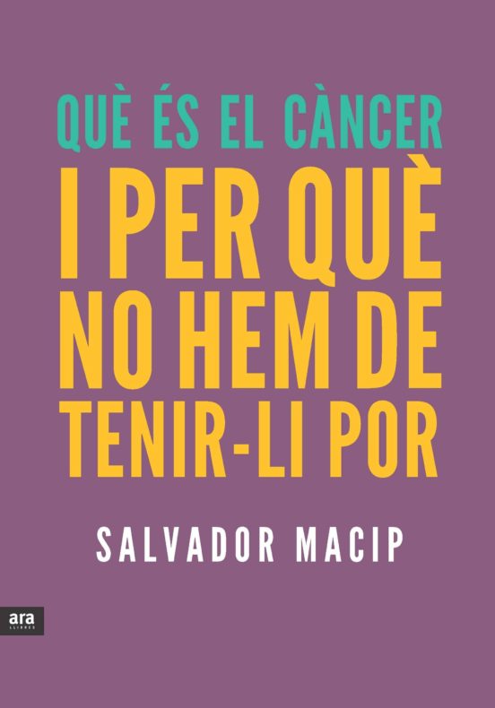 Que Es El Cancer I Per Que No Hem De Tenir-li Por