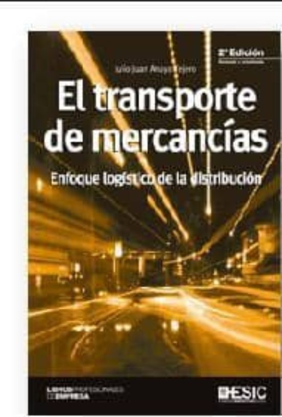 El Transporte De Mercancias: Enfoque Logistico De Distribucion