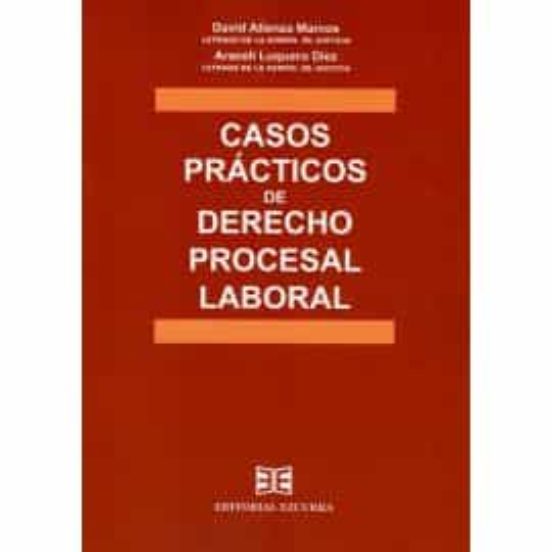 Casos Prácticos De Derecho Procesal Laboral