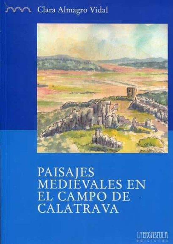 Paisajes Medievales En El Campo De Calatrava