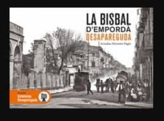 La Bisbal D’Empordà Desapareguda