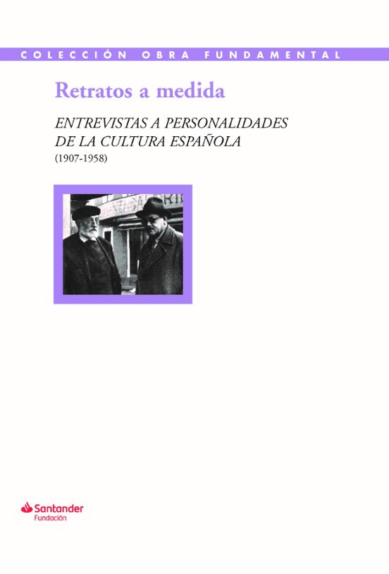 Retratos A Medida: Entrevistas A Personalidades De La Cultura Española