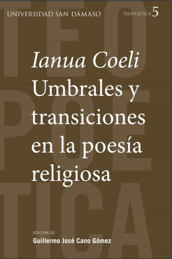 Ianua Coeli. Umbrales Y Transiciones En La Poesía Religiosa