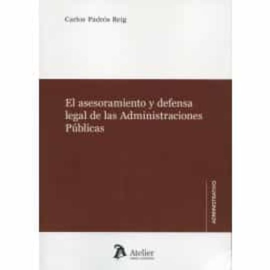 El Asesoramiento Y Defensa Legal De Las Administraciones Públicas