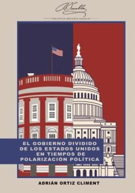 El Gobierno Dividido De Los Estados Unidos En Tiempos De Polarización Política